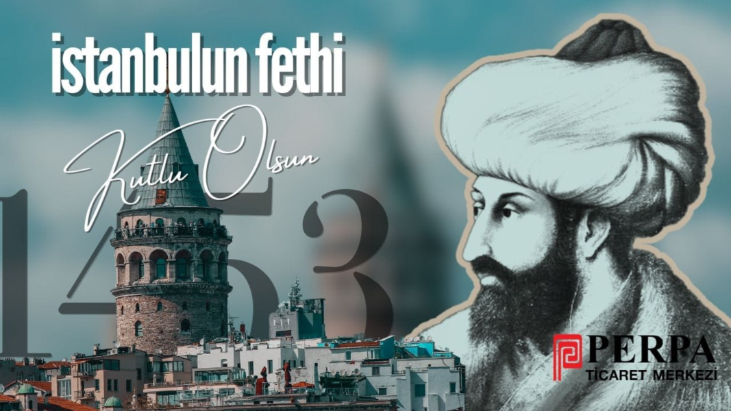  29 Mayıs 1453- İstanbul'un Fethi'nin 572. yılı  kutlu olsun..