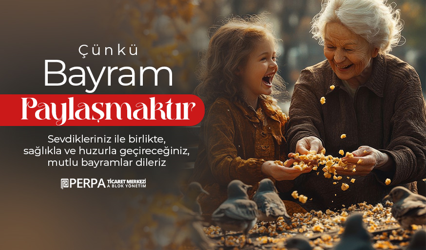 Bayram Paylaşmaktır. Sevdikleriniz ile birlikte, sağlıkla ve huzurla geçireceğiniz, mutlu bayramlar dileriz.