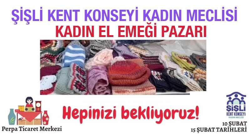 Şişli Kent Konseyi Kadın Meclisi'nden Kadın El Emeği Sergisi 