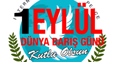 1 EYLÜL DÜNYA BARIŞ GÜNÜ KUTLU OLSUN 