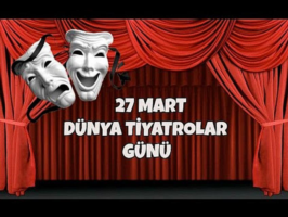 27 Mart Dünya Tiyatro Günü Kutlu Olsun.. 