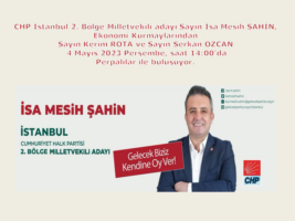 CHP İstanbul 2. Bölge Milletvekili Sayın İsa Mesih ŞAHİN PERPA'da