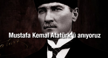 Mustafa Kemal Atatürk'ü Anıyoruz