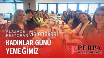 Perpa A Blok Başkanı Hasan SEZGİN, geleneksel 8 Mart kutlama yemeğinde kadın personeli ile biraraya geldi.  